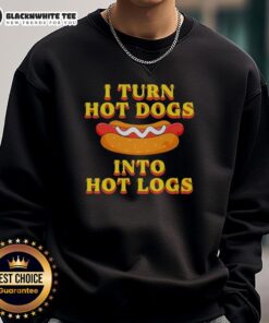 Funny sweatshirt featuring 'I Turn Hot Dogs Into Hot Logs' design, perfect for food lovers and humor enthusiasts.
