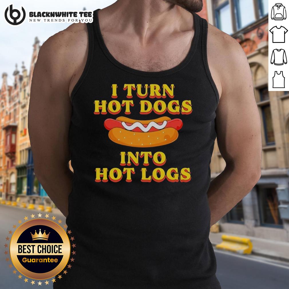 Official I Turn Hot Dogs Into Hot Logs Funny Tank Top Funny tank top featuring 'I Turn Hot Dogs Into Hot Logs' design, perfect for BBQ lovers and humor enthusiasts.