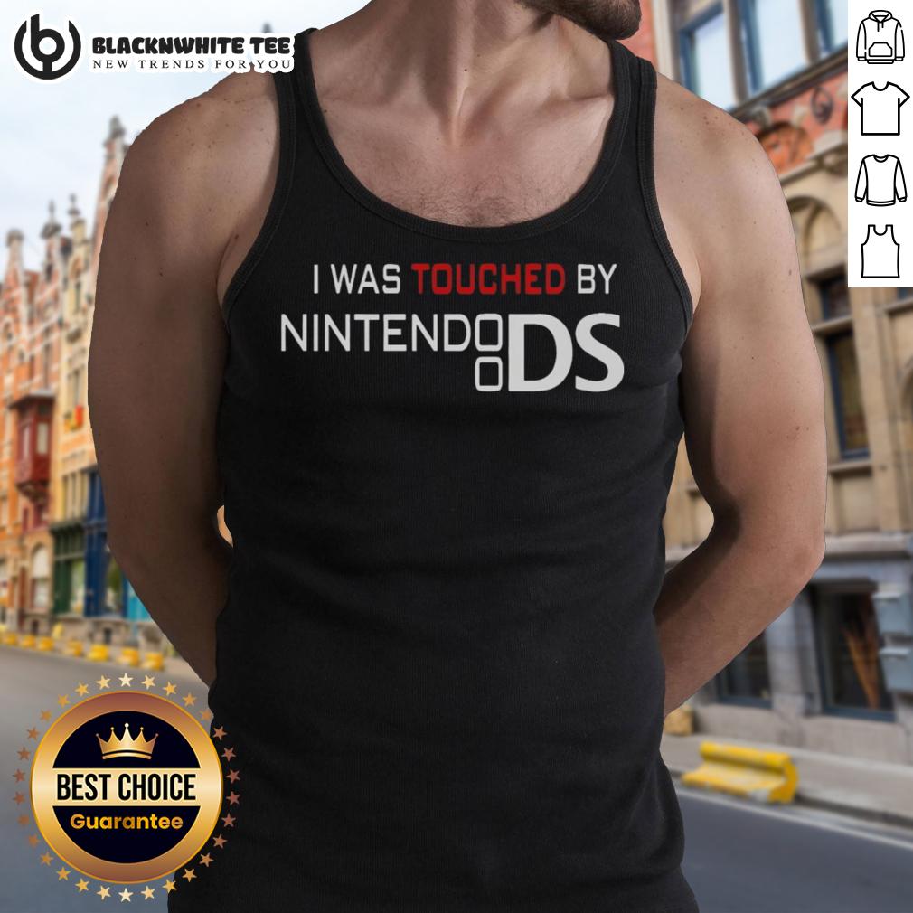 Official I Was Touched By A Nintendo Ds Tank Top Official I Was Touched By A Nintendo DS Tank Top featuring playful graphics and a comfortable fit, perfect for gamers.
