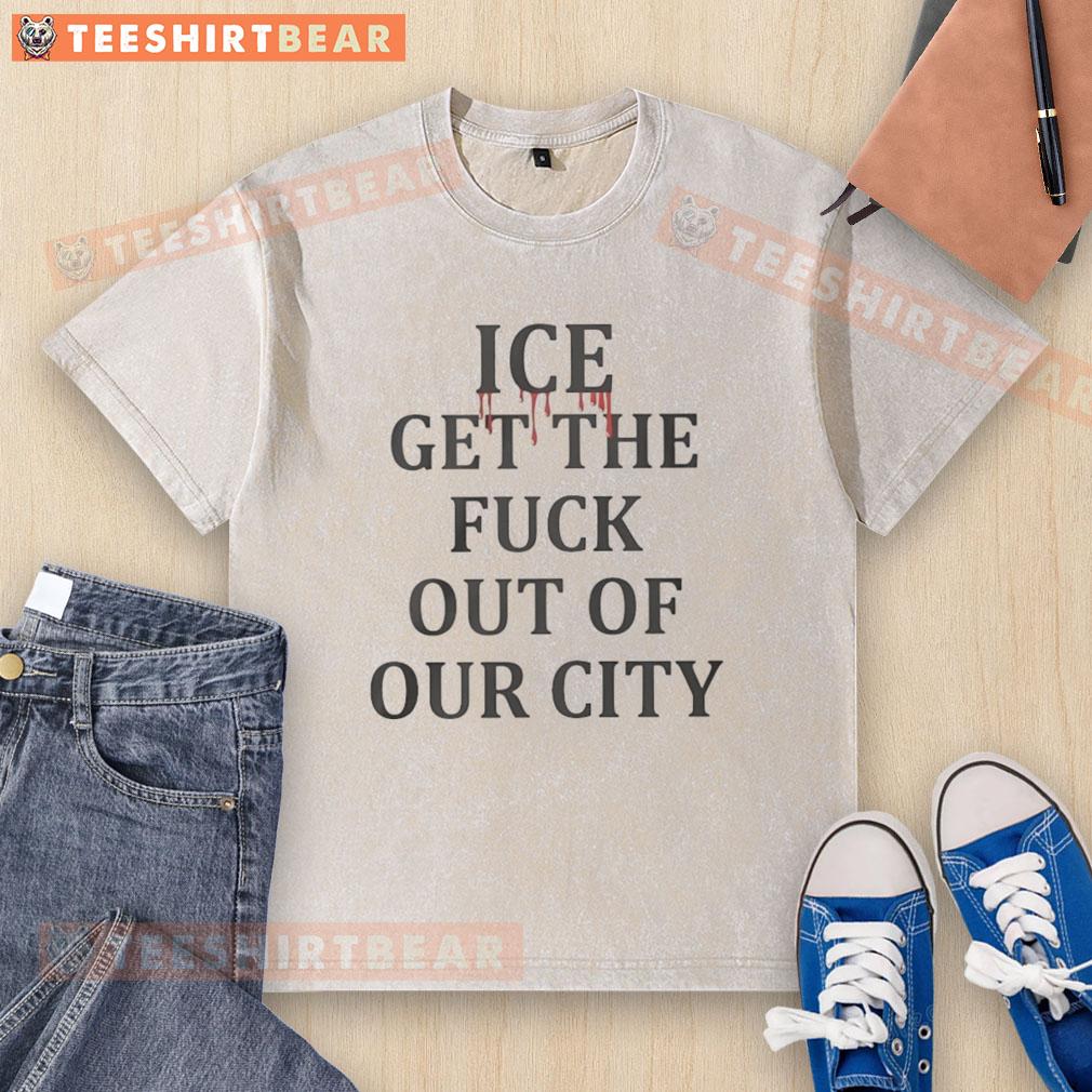official-ice-get-the-fuck-out-of-our-city-washed-t-shirt Official Ice Get The F* Out Of Our City washed t-shirt featuring bold graphic design on a casual style tee.