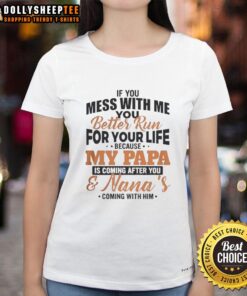 Official ladies tee with the phrase 'If you mess with me, better run for your life, my papa is coming after you.'