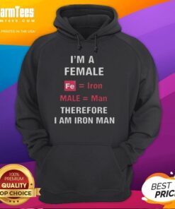 Official 'I'm A Female, Fe-Equal, Iron Man, Therefore I Am Iron Man' Hoodie for women, showcasing empowerment and style.