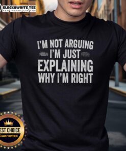 Alt Text: Official I'M Not Arguing I'M Just Explaining Why I'M Right Engineer T-Shirt design featuring humorous text for engineers.
