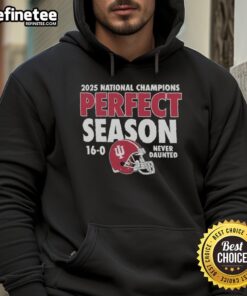 Alt Text: Official Indiana Hoosiers 2025 CFP National Champions hoodie celebrating a perfect 16-0 season, Never Daunted design.