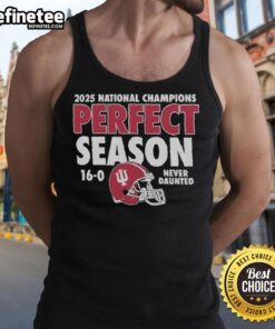 Official Indiana Hoosiers 2025 CFP National Champions tank top celebrating a perfect 16-0 season and the spirit of never giving up.