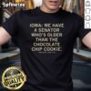 Alt Text: Iowa Senator Older Than Chocolate Chip Cookie T-Shirt showcasing humorous political pride in Iowa's history.