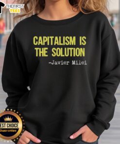 Official Javier Milei 'Capitalism Is The Solution' sweatshirt featuring bold text design, perfect for supporters of capitalism.