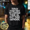 Official Jones Keeffe proudly wearing a Teach Your Kids To Change Their Oil Not Their Gender T-shirt.