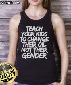 Official Jones Keeffe wearing 'Teach Your Kids To Change Their Oil Not Their Gender' tank top, promoting oil change skills.