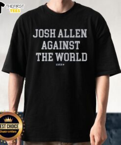 Official Josh Allen Against The World T-Shirt featuring bold graphic design, perfect for Buffalo Bills fans and sports enthusiasts.