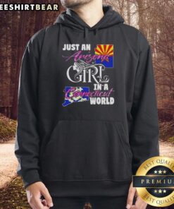 Official Just An Arizona Girl In A Connecticut World Hoodie featuring a stylish design and vibrant colors.