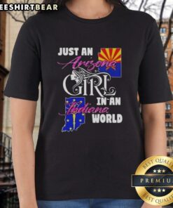 Official Just An Arizona Girl In A Indiana World ladies tee showcasing a stylish design perfect for Arizona fans.