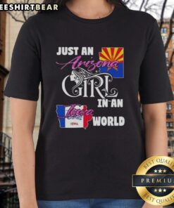 Official Just An Arizona Girl In A Iowa World Ladies Tee featuring a stylish design perfect for proud Arizona residents.