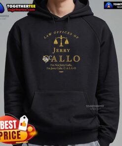 Official Law Offices of Jerry Callo hoodie featuring 'I'm Not Jerry Gallo' slogan, stylish legal apparel for fans.