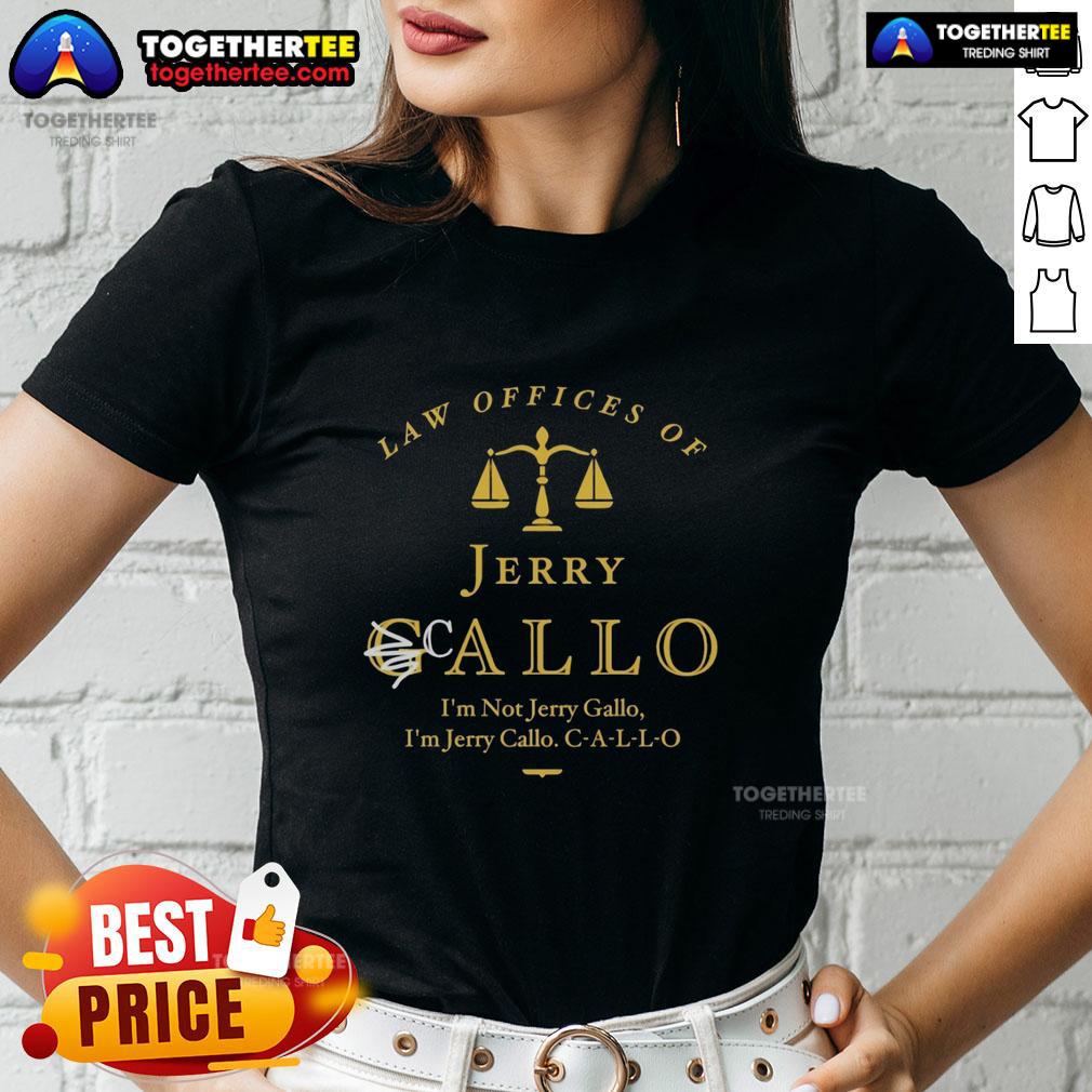 Official Law Offices Of Jerry Callo I'M Not Jerry Gallo Ladies Tee Official Law Offices of Jerry Callo 'I'm Not Jerry Gallo' ladies tee design featuring bold text and stylish graphics.