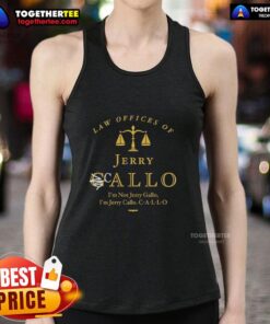 Official Law Offices of Jerry Callo 'Im Not Jerry Gallo' tank top featuring bold text design and legal-themed graphics.