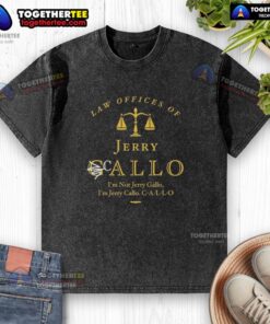 Alt Text: Official Law Offices of Jerry Callo 'Im Not Jerry Gallo' washed t-shirt featuring a unique design and logo.