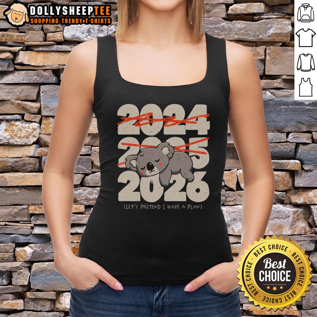 Official Let'S Pretend I Have A Plan Tank Top Official Let's Pretend I Have A Plan Tank Top in stylish design, perfect for casual wear and expressing a laid-back attitude.