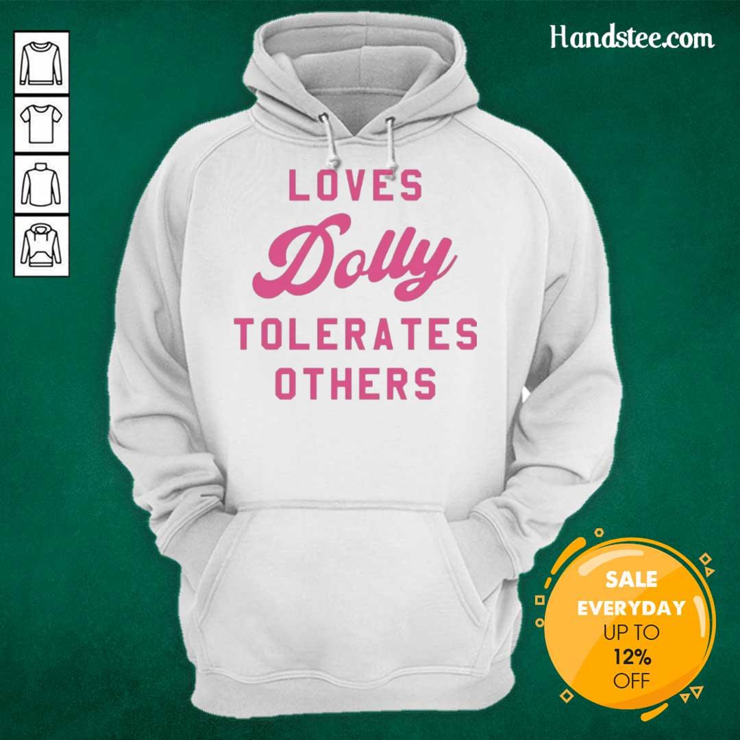 official-loves-dolly-tolerates-others-hoodie Official Loves Dolly Tolerates Others Hoodie featuring a stylish design and comfortable fit for fans and casual wear.