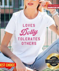 Official Loves Dolly Tolerates Others Ladies Tee featuring a stylish design perfect for Dolly Parton fans.
