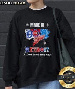 Official Made in Detroit A Long Long Time Ago State Mashup Logo Teams Sweatshirt featuring vibrant graphics and cozy design.