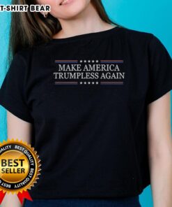 Official Make America Trumpless Again Ladies Tee featuring bold text design, perfect for political statement apparel.