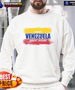 Official Make Venezuela Great Again flag sweatshirt featuring bold graphics and vibrant colors for patriotic style.