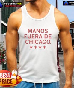 Official Manos Fuera De Chicago Hands Off Chicago Spanish tank top featuring bold text and a stylish design.