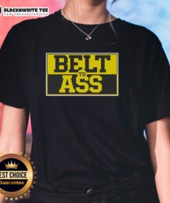 Official Michigan Wolverine Belt To Ass Ladies Tee featuring bold graphics and a stylish design for fans.