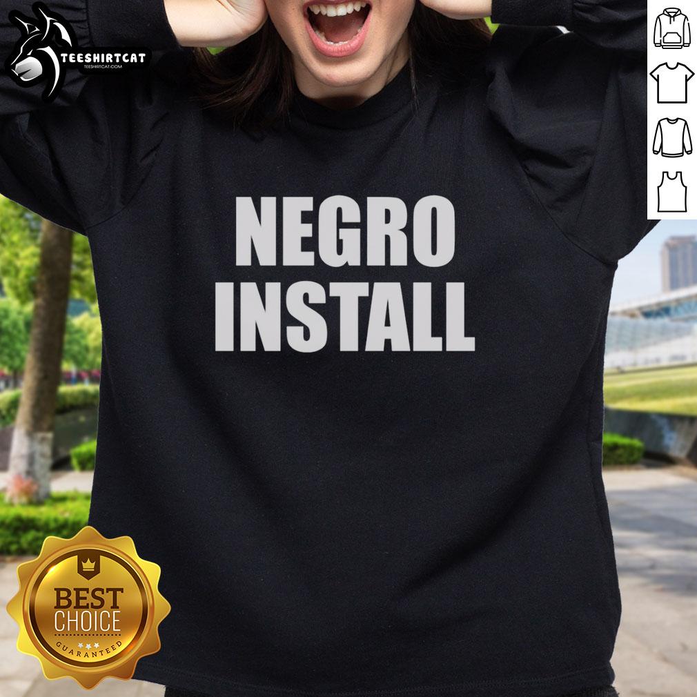 official-negro-install-sweatshirt Alt Text: Official Negro Install Sweatshirt in black, featuring a stylish design and soft fabric, perfect for casual wear.
