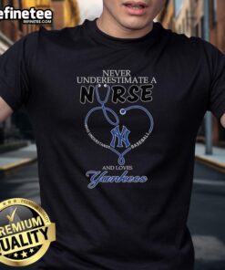 Official Never Underestimate A Nurse Who Understands Baseball T-Shirt featuring New York Yankees and stethoscope design.