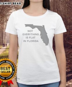 Official 'Not Everything Is Flat In Florida State' ladies tee showcasing a stylish design for Florida fans.