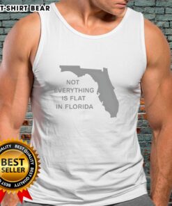 Official tank top featuring 'Not Everything Is Flat in Florida' design, perfect for Florida enthusiasts and casual wear.