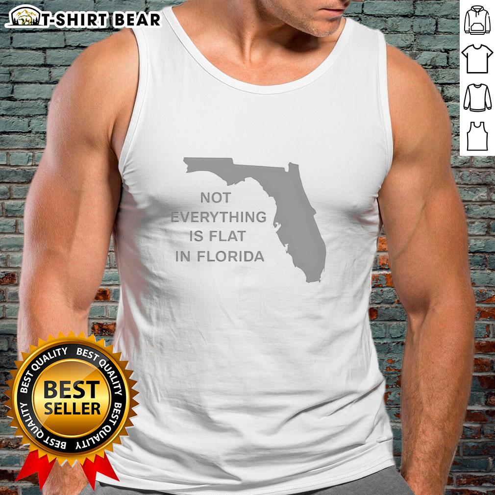 Official Not Everything Is Flat In Florida State Tank Top Official tank top featuring 'Not Everything Is Flat in Florida' design, perfect for Florida enthusiasts and casual wear.