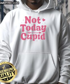 Official Not Today Cupid Valentine's Hoodie featuring a playful design perfect for celebrating Valentine's Day.