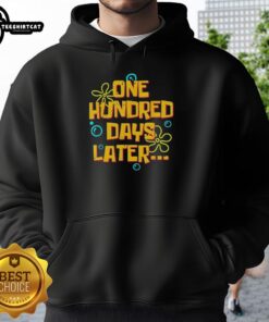 Funny 100 Days of School hoodie featuring 'One Hundred Days Later' design, perfect for celebrating milestone learning.