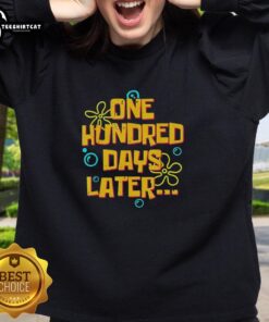 Funny 100 Days of School sweatshirt featuring 'One Hundred Days Later' design, perfect for celebrating school milestones.
