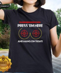 Official Passenger Instruction Tee: 'Press Em Here and Hang On Tight' - Fun ladies' graphic t-shirt design.