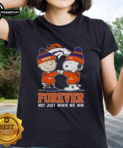 Official Peanut Snoopy and Charlie Brown Denver Broncos Forever Not Just When We Win Ladies Tee shirt design.