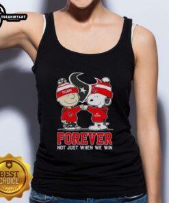 Official Peanut Snoopy and Charlie Brown tank top for Houston Texans fans, featuring 'Forever Not Just When We Win' slogan.