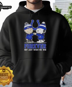 Peanut Snoopy and Charlie Brown hoodie featuring Indianapolis Colts logo and 'Forever Not Just When We Win' slogan.