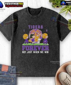LSU Tigers Forever washed t-shirt featuring 'Not Just When We Win' slogan, perfect for loyal fans.