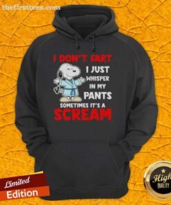 Alt Text: Official Peanuts Snoopy hoodie featuring the humorous quote I Don't Fart, I Just Whisper In My Pants.