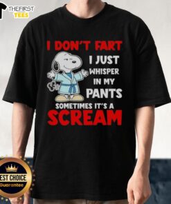 Alt Text: Official Peanuts Snoopy t-shirt with funny quote: 'I Don't Fart, I Just Whisper In My Pants, Sometimes It's A Scream.'