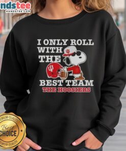 Alt Text: Official Peanuts Snoopy sweatshirt featuring 'I Only Roll With The Best Team' for Indiana Hoosiers football fans.