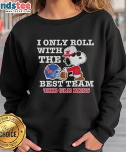 Official Peanuts Snoopy sweatshirt featuring 'I Only Roll With The Best' for Ole Miss Rebels football fans.