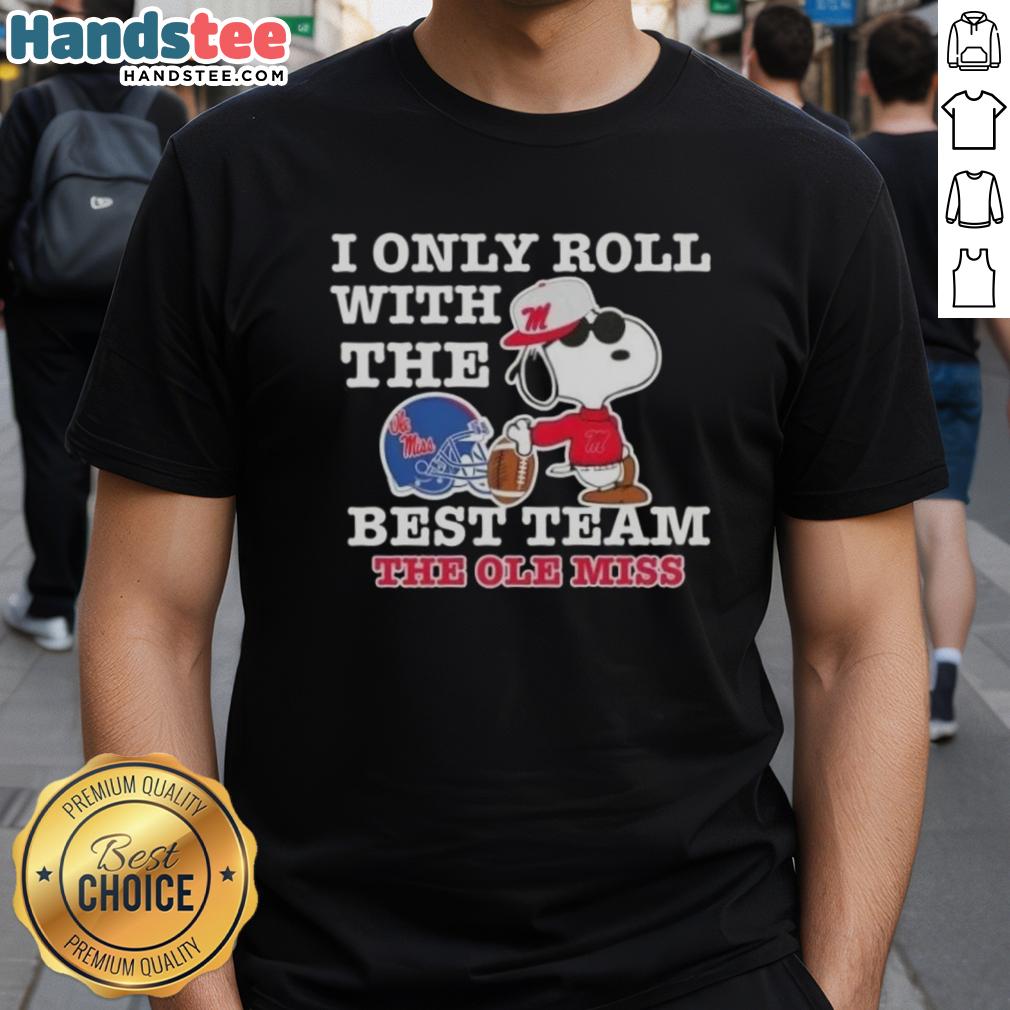 official-peanuts-snoopy-i-only-roll-with-the-best-team-the-ole-miss-rebels-football-t-shirt Alt Text: Official Peanuts Snoopy I Only Roll With The Best Team Ole Miss Rebels Football T-Shirt design featuring Snoopy.