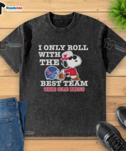 Alt Text: Official Peanuts Snoopy I Only Roll With The Best Team Ole Miss Rebels Football Washed T-Shirt design.