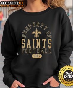 Official Property of New Orleans Saints Football Since 1967 Sweatshirt, featuring team logo and classic design.