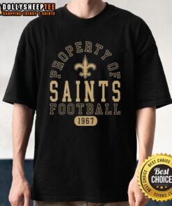 Official Property Of New Orleans Saints Football Since 1967 T-Shirt, showcasing team pride with bold logo and vintage style.